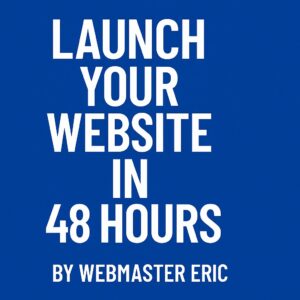 LAUNCH YOUR WEBSITE IN 48 HOURS