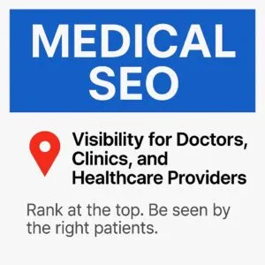 Medical SEO – Local Visibility for Doctors, Clinics, and Healthcare Providers